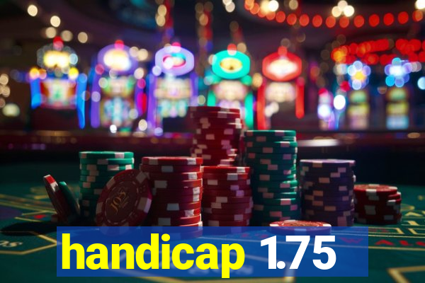 handicap 1.75